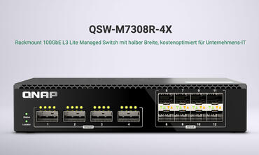 QNAP QSW-M7308R-4X: 100GbE Lite-L3 Managed Switch mit erweitertem Cloud-Management und Low-Latency-Funktionen vorgestellt