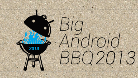 Big Android BBQ 2013